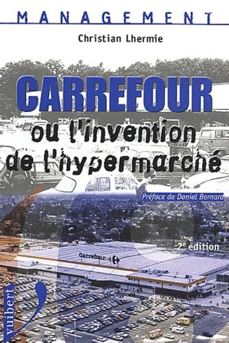 Carrefour ou l'invention de l'hypermarché. 2ème édition
